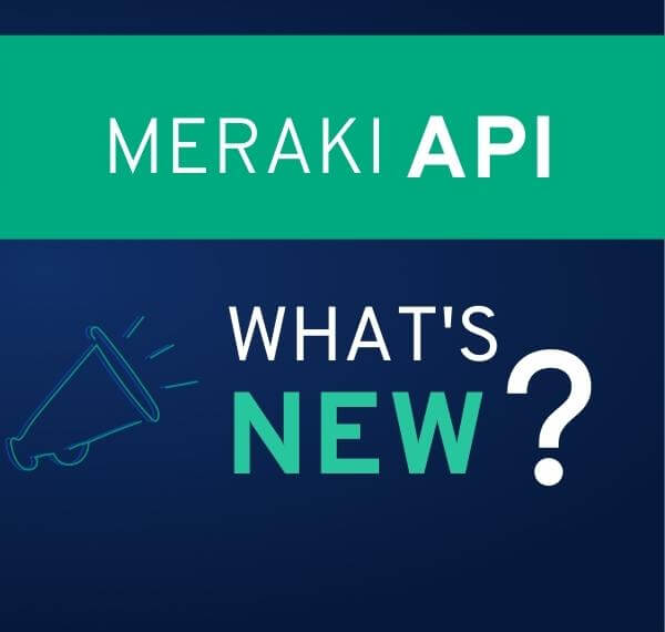 Meraki API: What's new?